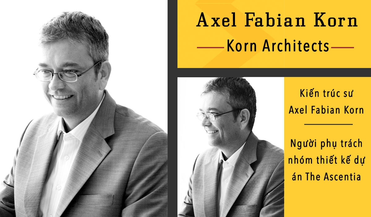 Kiến trúc sư Axel Fabian Korn - người sáng lập Korn Architect