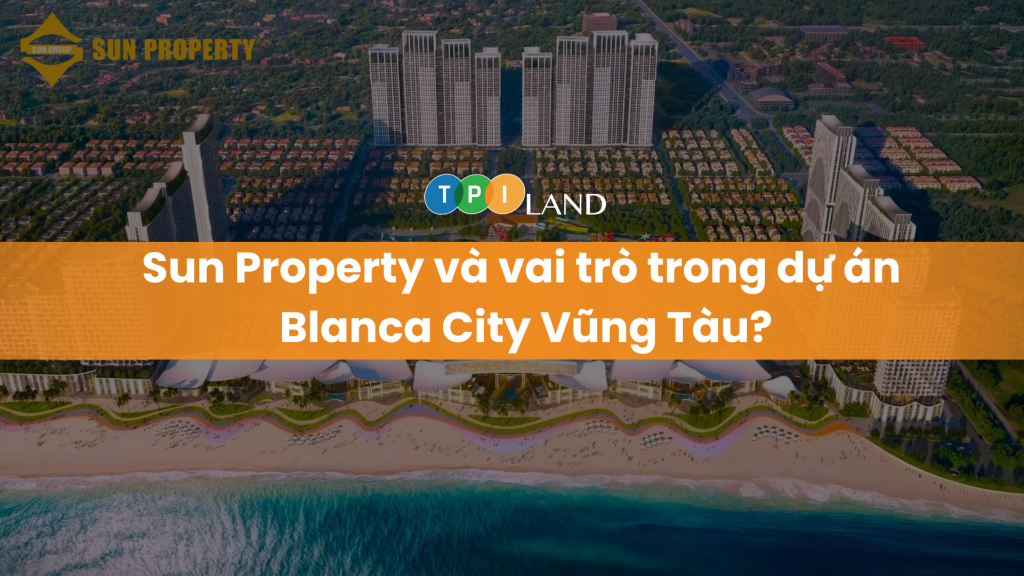 Avatar-sun-property-va-vai-tro-trong-đu-an-blanca-city-vung-tau