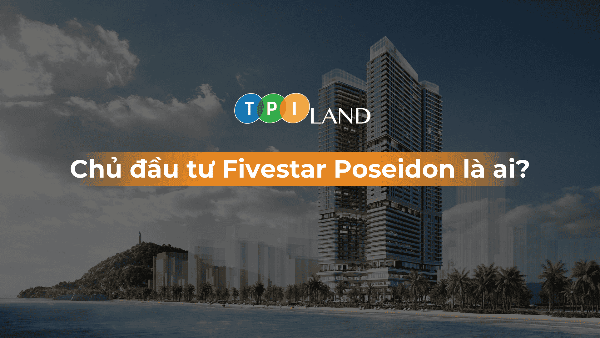 Chủ đầu tư Fivestar Poseidon là ai