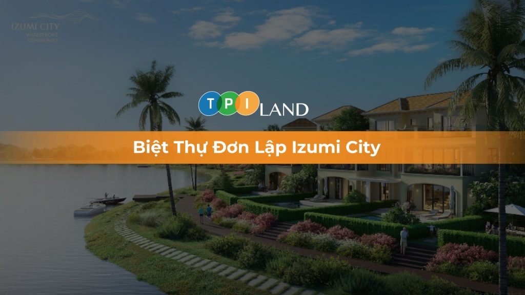 biệt thự đơn lập izumi city