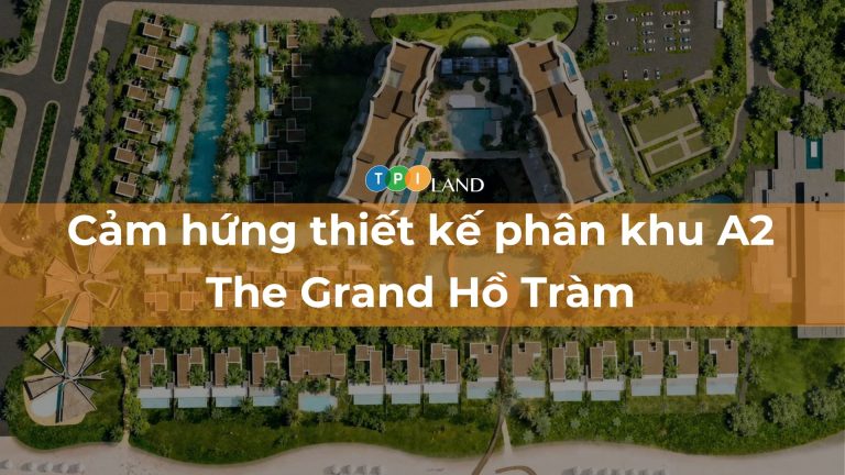 Cam-hung-thiet-ke-phan-khu-A2-The-Grand-Ho-Tram