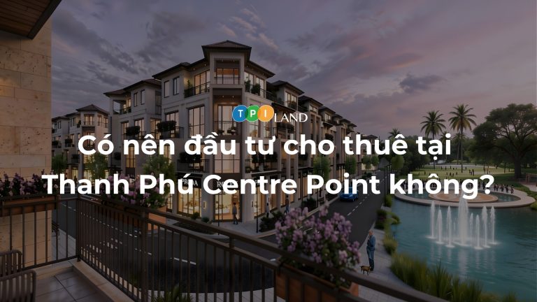 Co-nen-dau-tu-cho-thue-tai-Thanh-Phu-Centre-Point