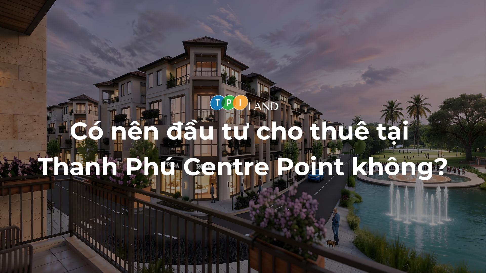 Co-nen-dau-tu-cho-thue-tai-Thanh-Phu-Centre-Point