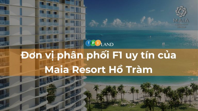 Đon-vi-phan-phoi-F1-uy-tin-Maia-Resort-Ho-Tram