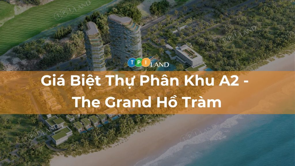 Gia-Biet-Thu-Phan-Khu-A2-The-Grand-Ho-Tram