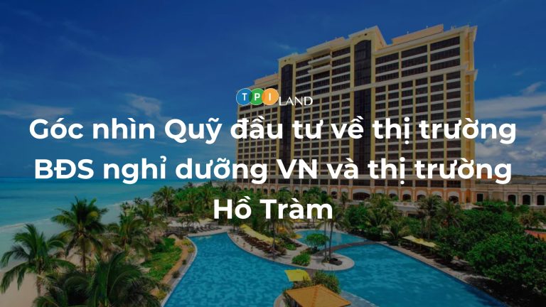 Goc-nhin-Quy-dau-tu-ve-thi-truong-BDS-nghi-duong-VN-va-thi-truong-Ho-Tram