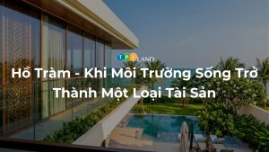 Ho-Tram-Khi-Moi-Truong-Song-Tro-Thanh-Mot-Loai-Tai-San
