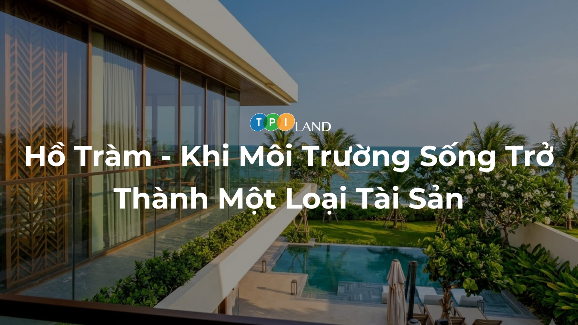 Ho-Tram-Khi-Moi-Truong-Song-Tro-Thanh-Mot-Loai-Tai-San
