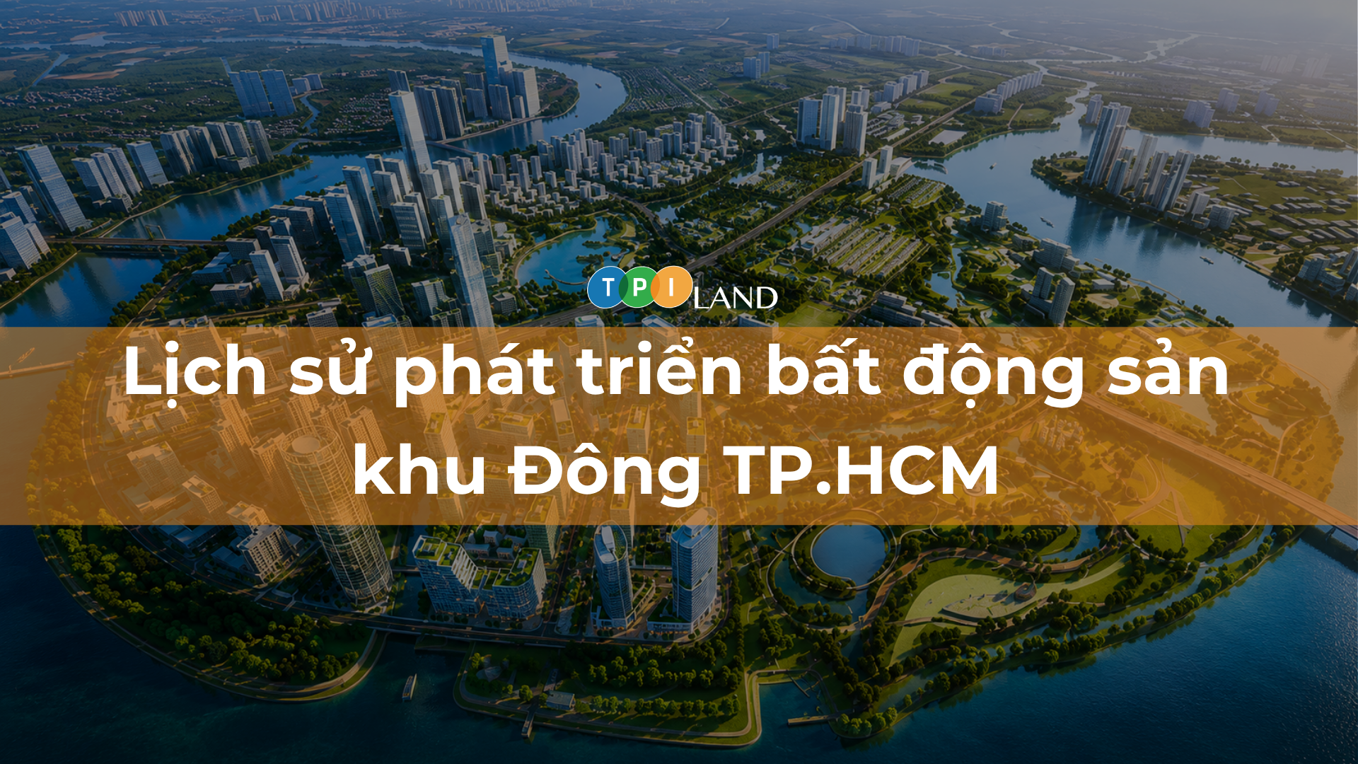 Lich-Su-Phat-Trien-Bat-Dong-San-Khu-Dong-TPHCM