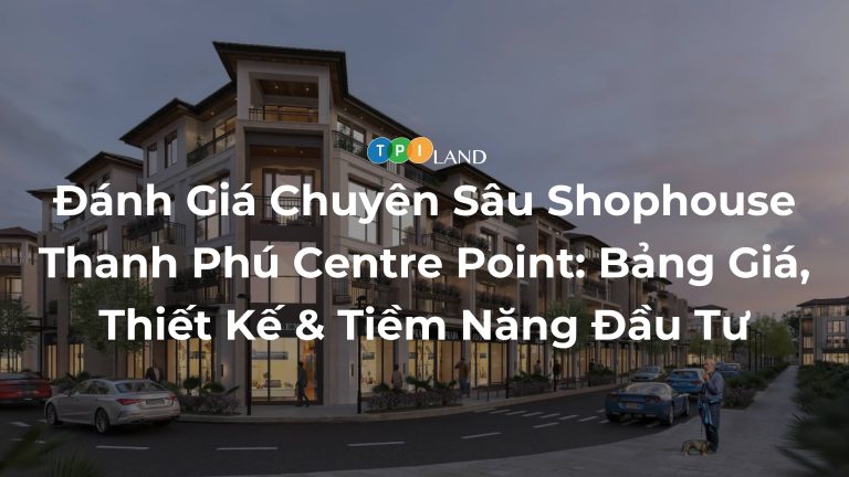 Danh-Gia-Chuyen-Sau-Shophouse-Thanh-Phu-Centre-Point