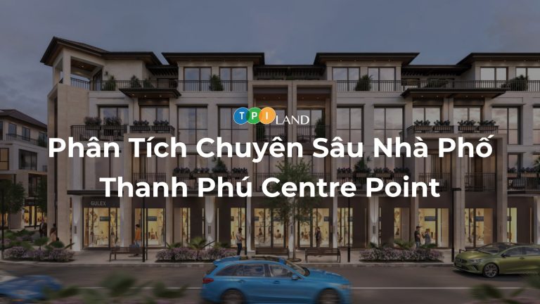 Phan-Tich-Chuyen-Sau-Nha-Pho-Thanh-Phu-Centre-Point