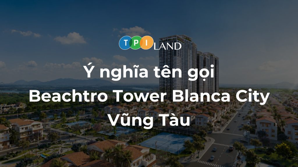 y-nghia-ten-goi-beachtro-blanca-city-vung-tau-thumb