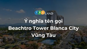 y-nghia-ten-goi-beachtro-blanca-city-vung-tau-thumb