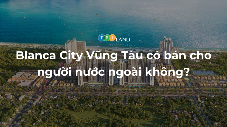 Blanca-City-Vung-Tau-co-ban-cho-nguoi-nuoc-ngoai-khong