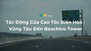 Tac-Dong-Cua-Cao-Toc-Bien-Hoa-Vung-Tau-Den-Beachtro-Tower