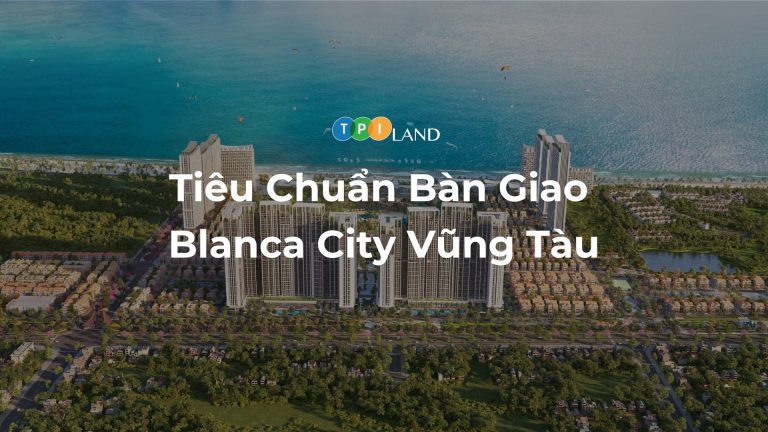 Tieu-Chuan-Ban-Giao-Blanca-City-Vung-Tau