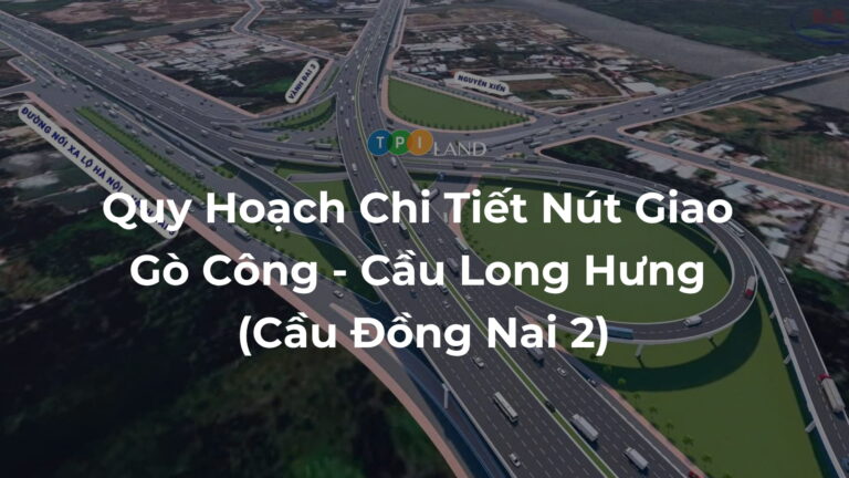 Quy-Hoach-Chi-Tiet-Nut-Giao-Go-Cong-Cau-Long-Hung-Cau-Dong-Nai-2