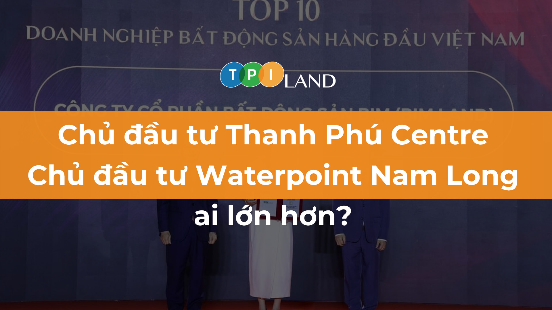 chu-dau-tu-thanh-phu-centre-point-va-chu-dau-tu-waterpoint-nam-long-thumb