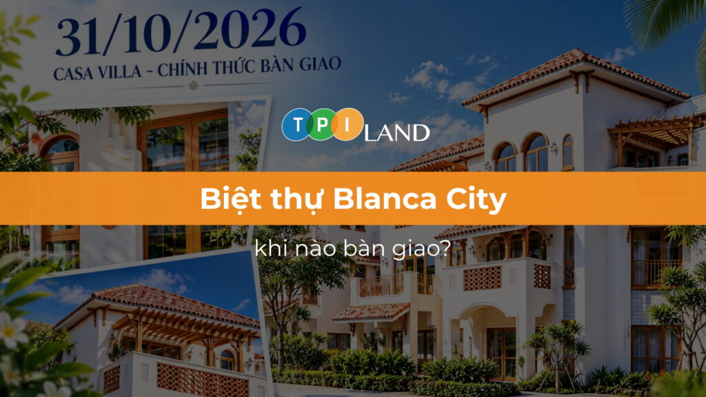 biet-thu-blanca-city-ban-giao-31-10-2026-thumb