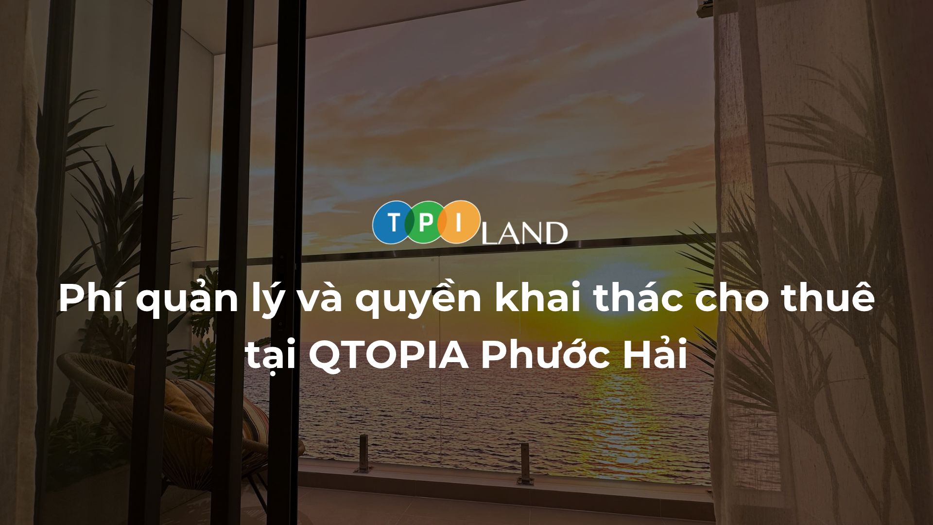 Phí quản lý và quyền khai thác cho thuê tại Qtopia Phước Hải